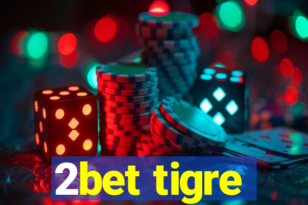 2bet tigre